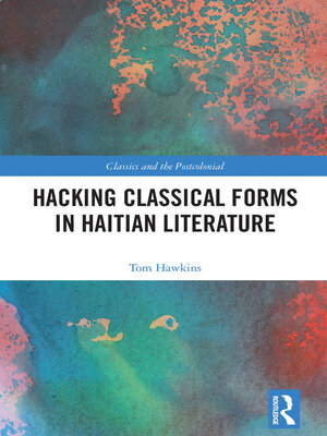 cover image of Hacking Classical Forms in Haitian Literature